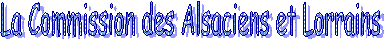 La Commission des Alsaciens et Lorrains  